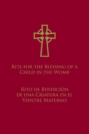 Rite for the Blessing of a Child in the Womb / Bilingual