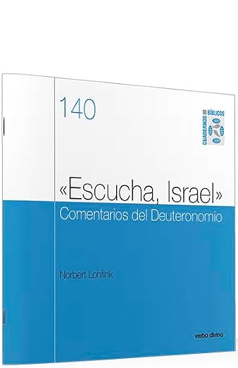 «Escucha, Israel» Comentarios del Deuteronomio: Cuaderno Bíblico 140