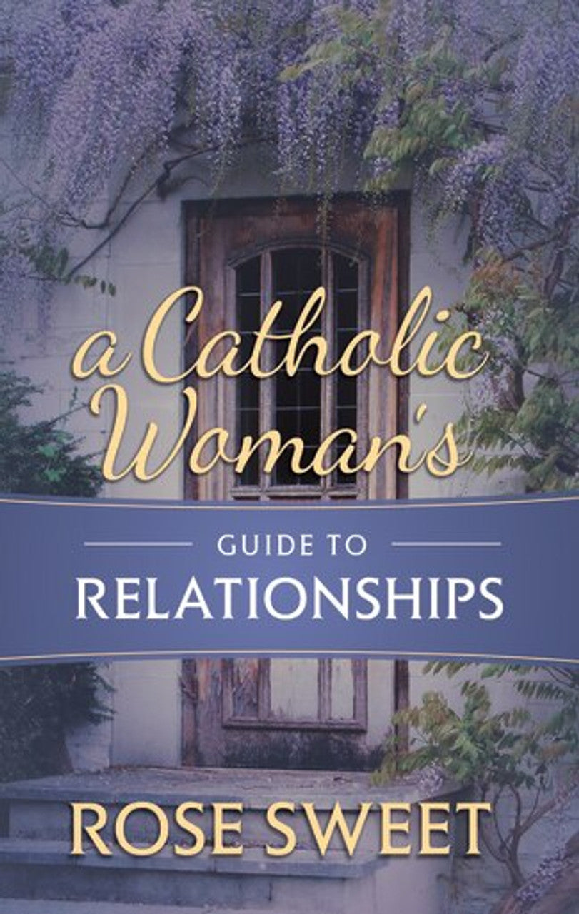 A Catholic Woman's Guide to Relationships