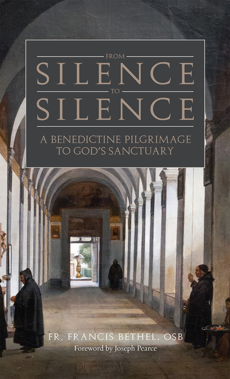 From Silence to Silence: A Benedictine Pilgrimage to God’s Sanctuary