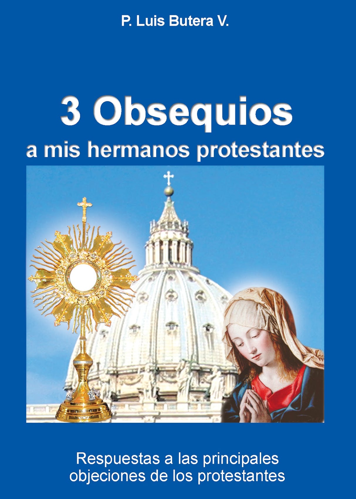 3 Obsequios a mis hermanos protestantes