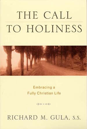 The Call to Holiness Embracing a Fully Christian Life