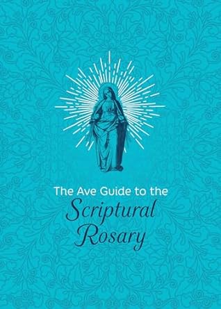 The Ave Guide to the Scriptural Rosary