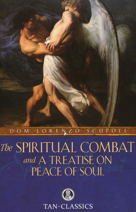 The Spiritual Combat and a Treatise on Peace of Soul