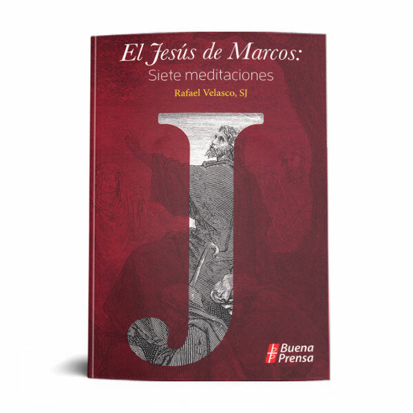 El Jesús De Marcos, Siete Meditaciones Rafael Velasco