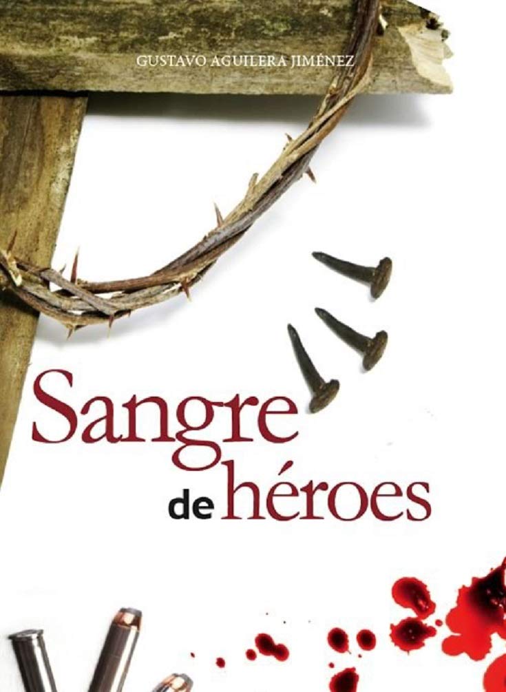 SANGRE DE HÉROES: Novela cristera (Spanish Edition)