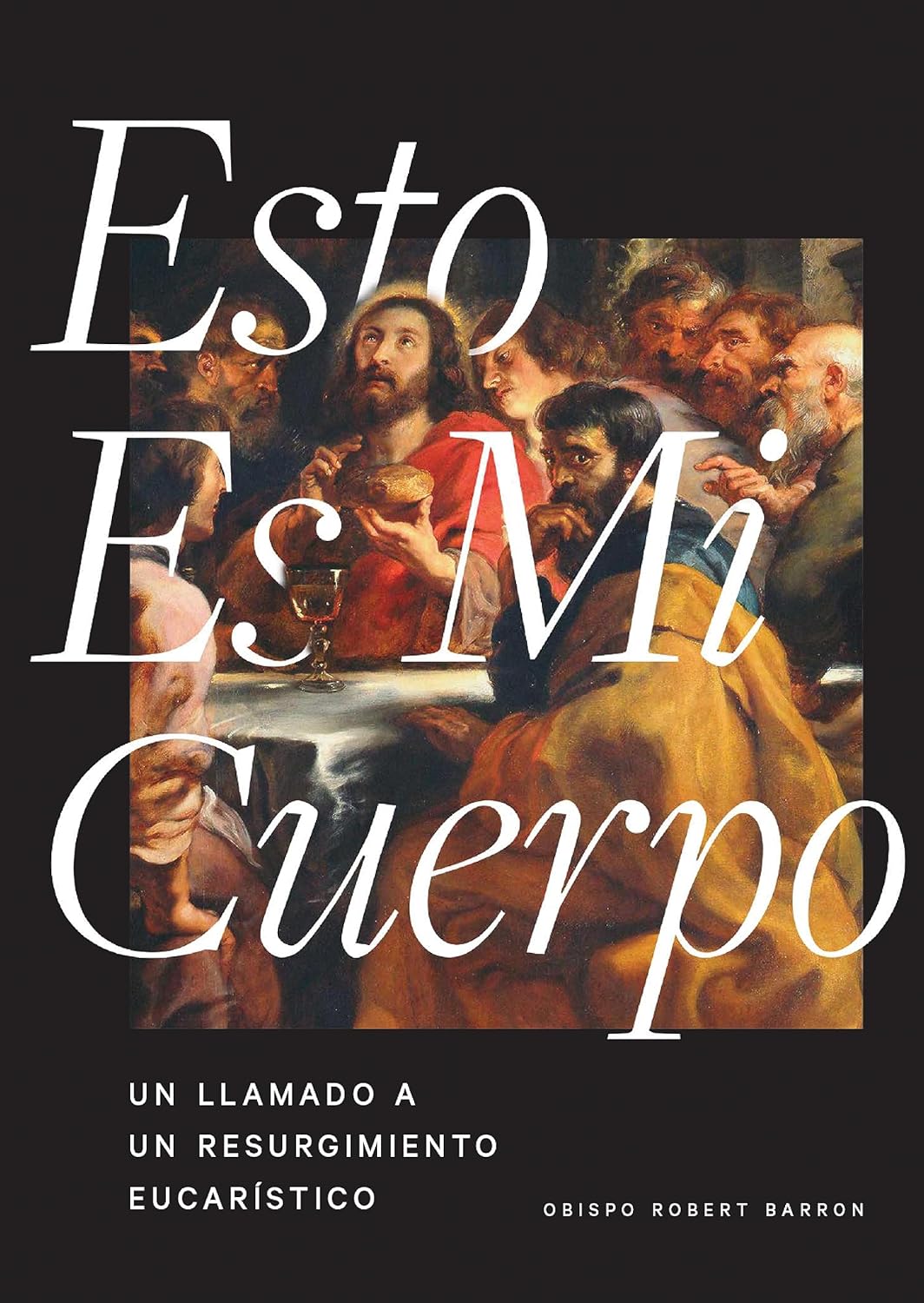 Esto es Mi Cuerpo: Un Llamado a un Resurgimiento Eucarístico (Spanish Edition)