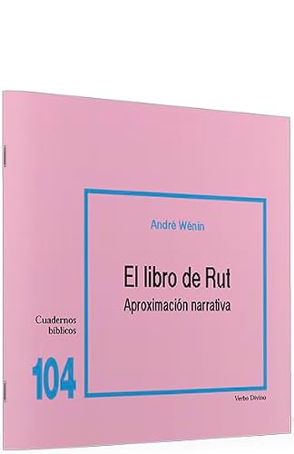 El libro de Rut: Aproximación narrativa: Cuaderno Bíblico 104
