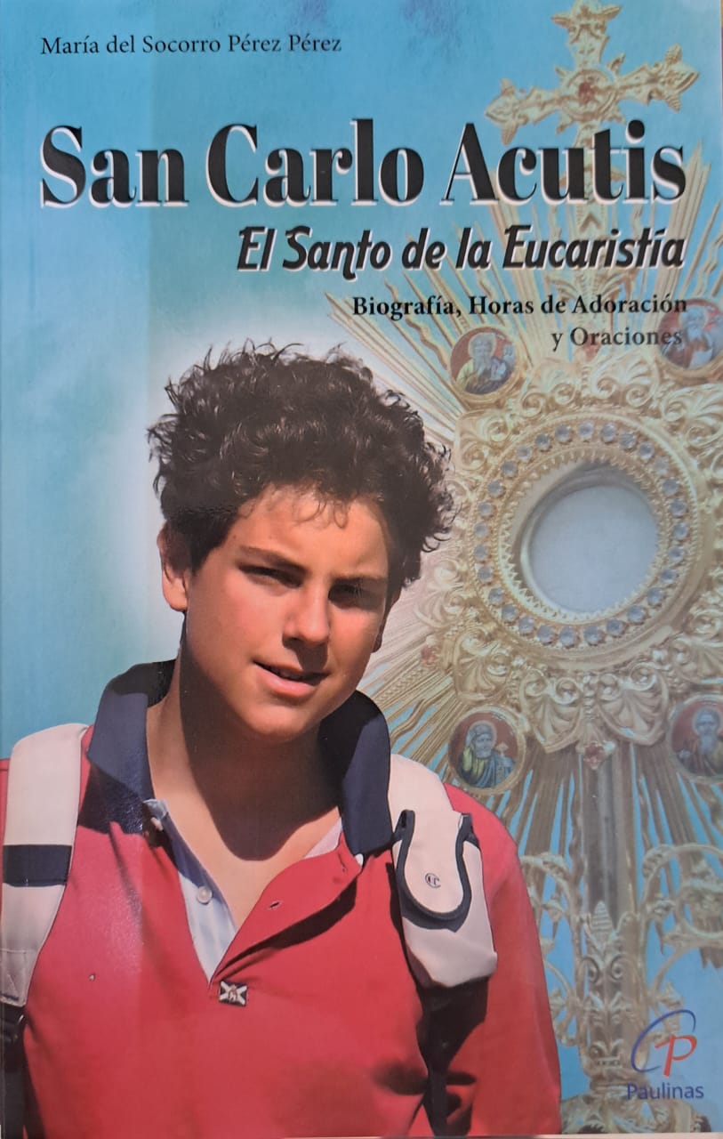 "SAN CARLO ACUTIS" EL SANTO DE LA EUCARISTÍA