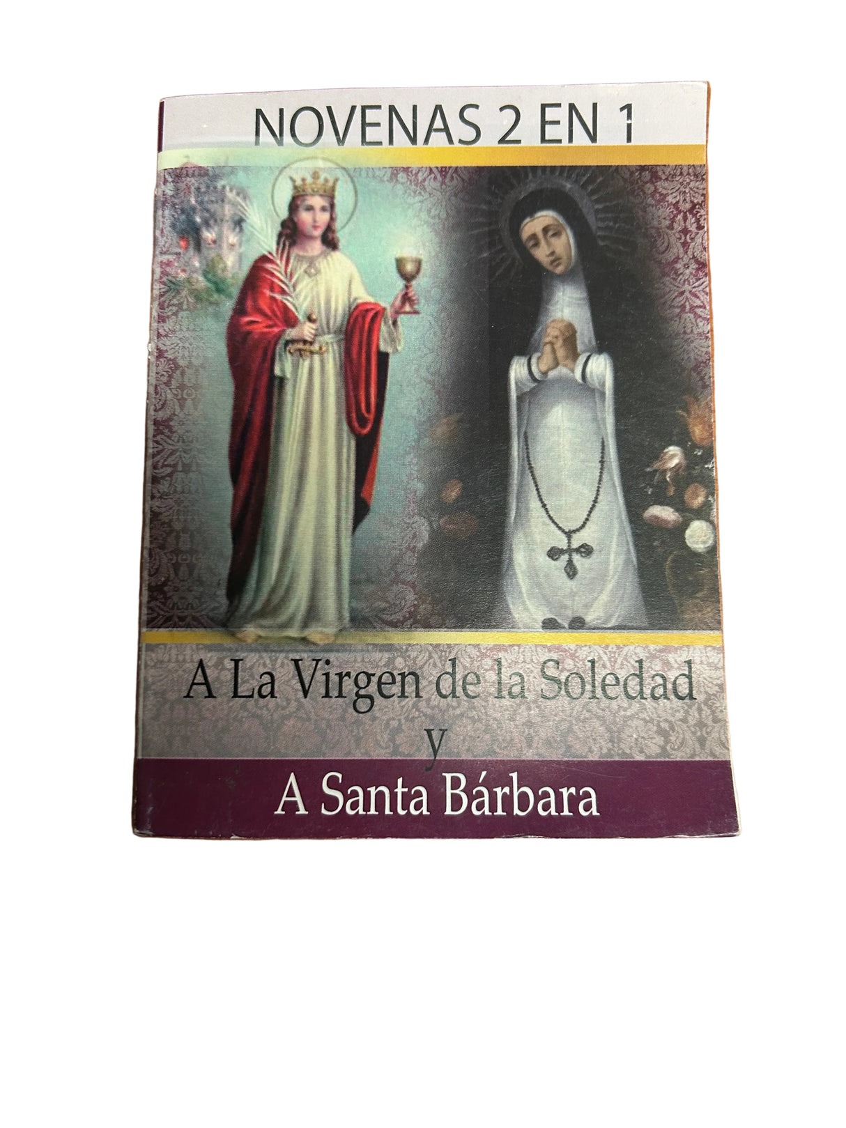 Novenas 2en1 A LA VIRGEN DE LA SOLEDAD Y STA. BARBARA