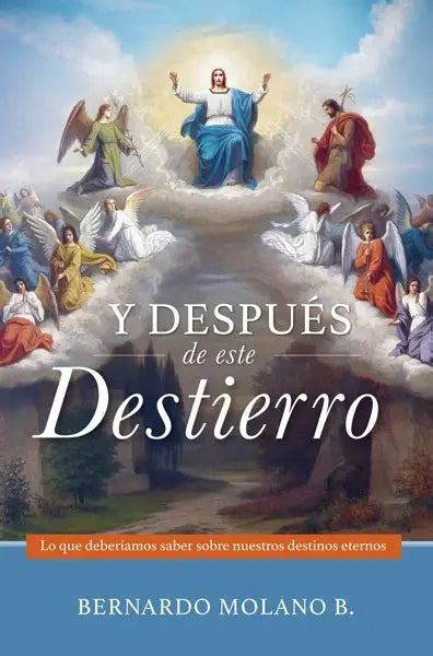 Y DESPUES DE ESTE DESTIERRO