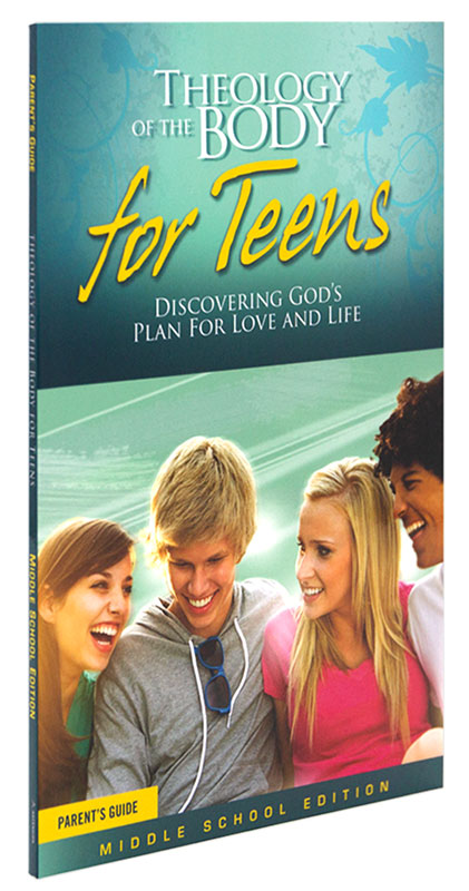 Theology of the Body for Teens: Middle School Edition Parent's Guide