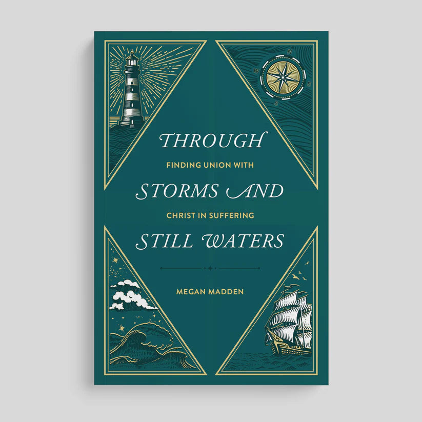 Through Storms and Still Waters: Finding Union with Christ in Suffering