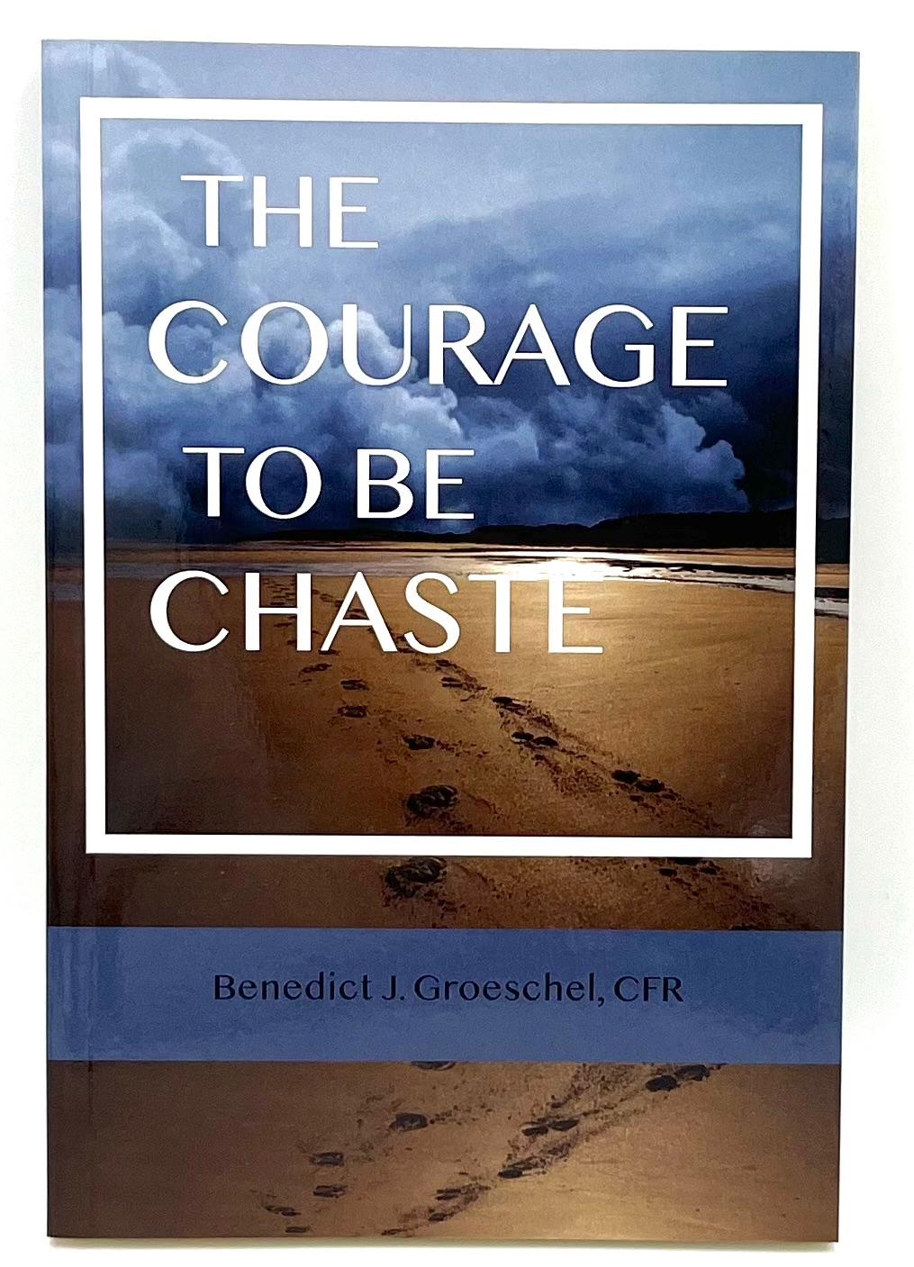 The Courage to Be Chaste