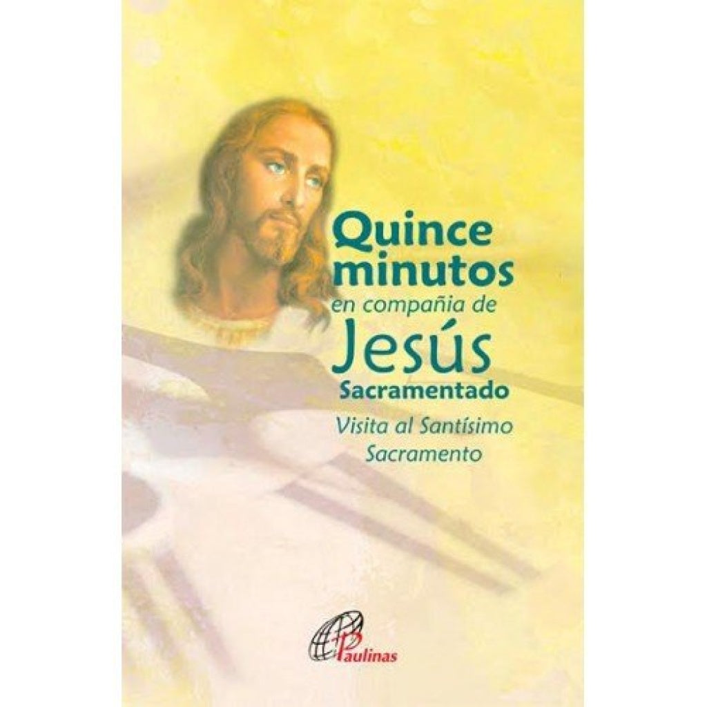 QUINCE MINUTOS EN COMPAÑIA DE JESÚS SACRAMENTADO