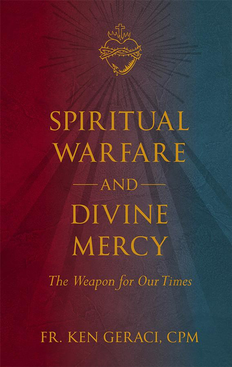 Spiritual Warfare and Divine Mercy: The Weapon for Our Times