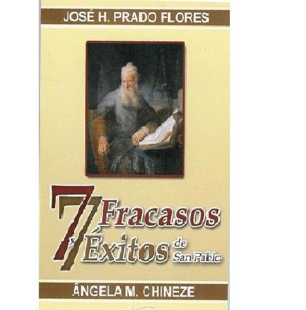 7 Fracasos Y 7 Exitos De San Pablo