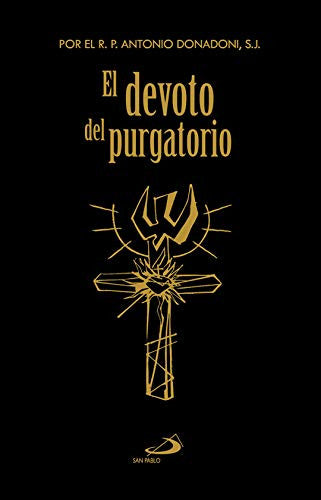 Devoto Del Purgatorio El. by SJ P. ANTONIO DONADONI