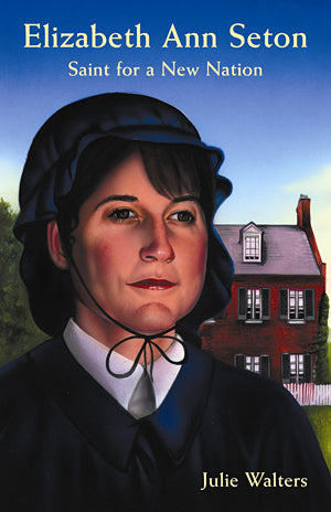 Elizabeth Ann Seton Saint for a New Nation