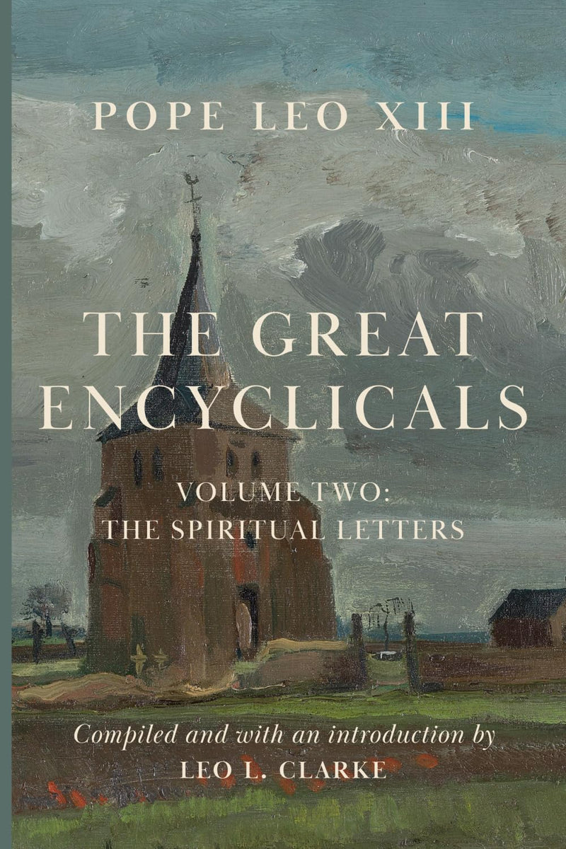 The Great Encyclicals: Volume Two—The Spiritual Letters – Christ ...