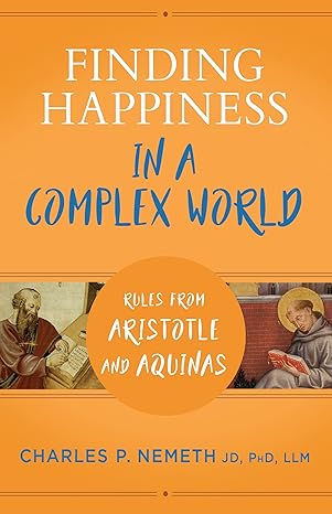 Finding Happiness in a Complex World: Rules from Aristotle and Aquinas