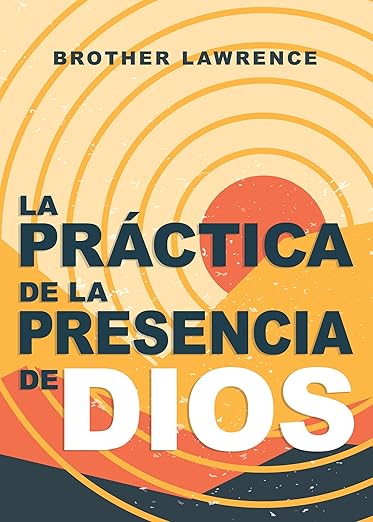 La práctica de la presencia de Dios (Spanish Edition)