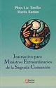 INSTRUCTIVO PARA MINISTROS EXTRAORDINARIOS DE LA SAGRADA COMUNION