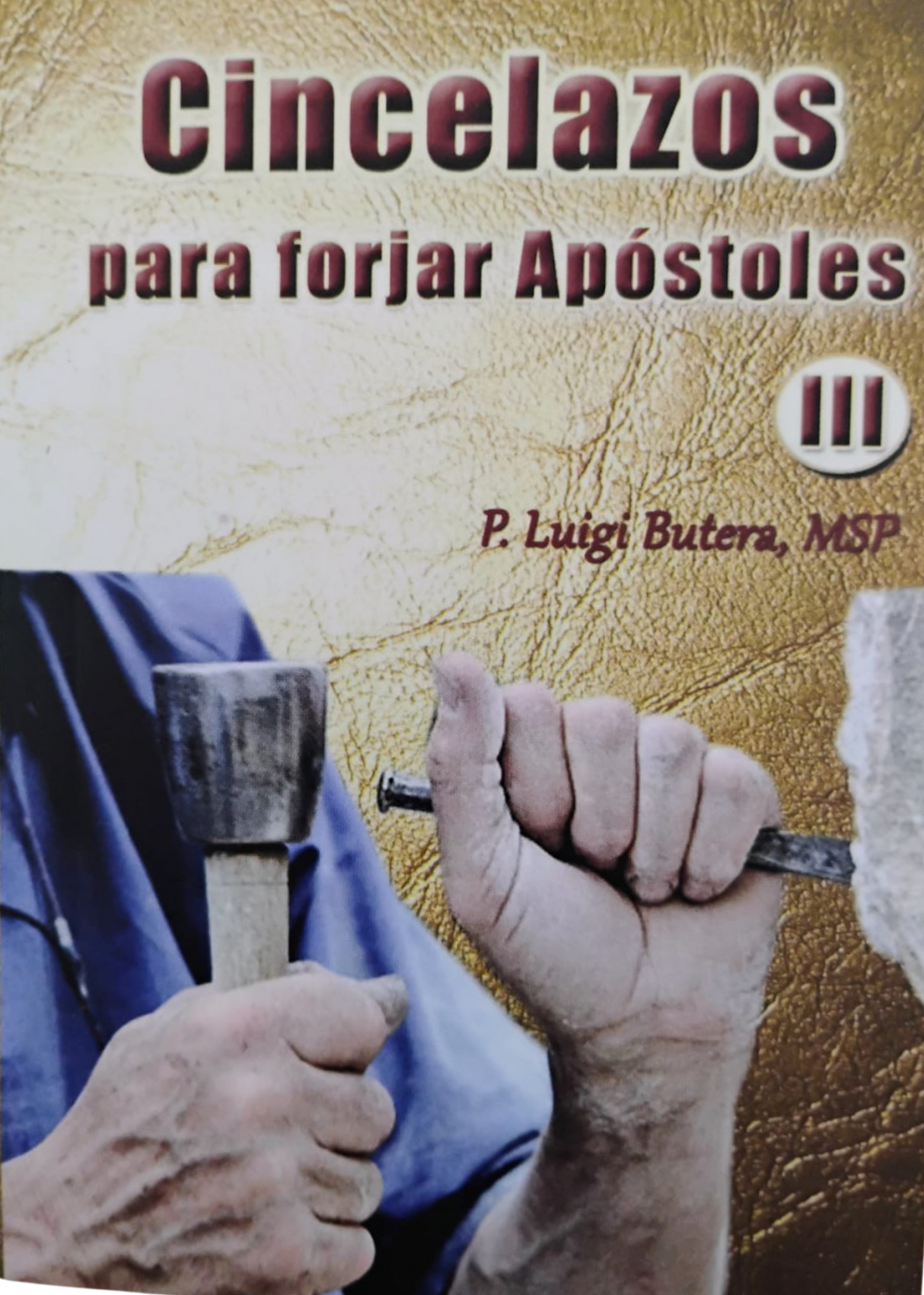 CINCELAZOS PARA FORJAR APÓSTOLES III