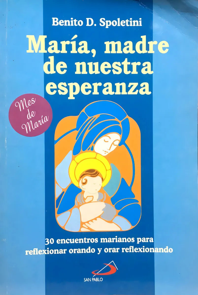 Maria, Madre De Nuestra Esperanza, De Spoletini, Benito D.. Editorial San Pablo, Tapa Tapa Blanda En Español