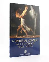 The Spiritual Combat and a Treatise on Peace of Soul