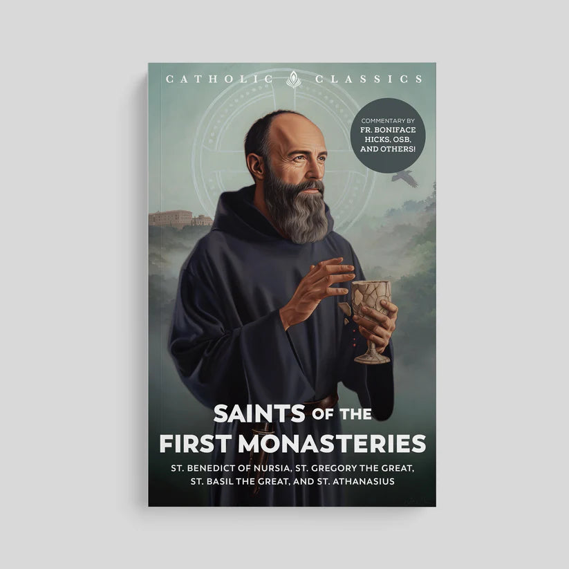 Saints of the First Monasteries Catholic Classics