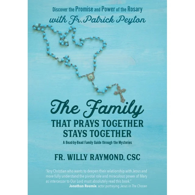 The Family That Prays Together Stays Together : Discover the Promise and Power of the Rosary with Fr. Patrick Peyton (Paperback)