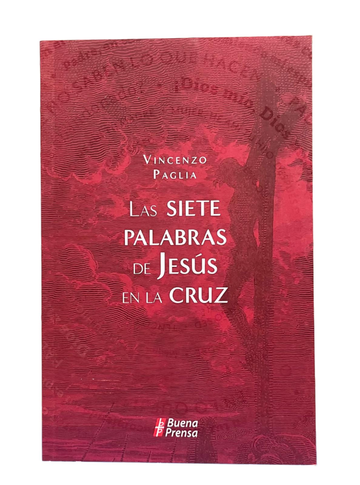 Las Siete Palabras de Jesus en la Cruz