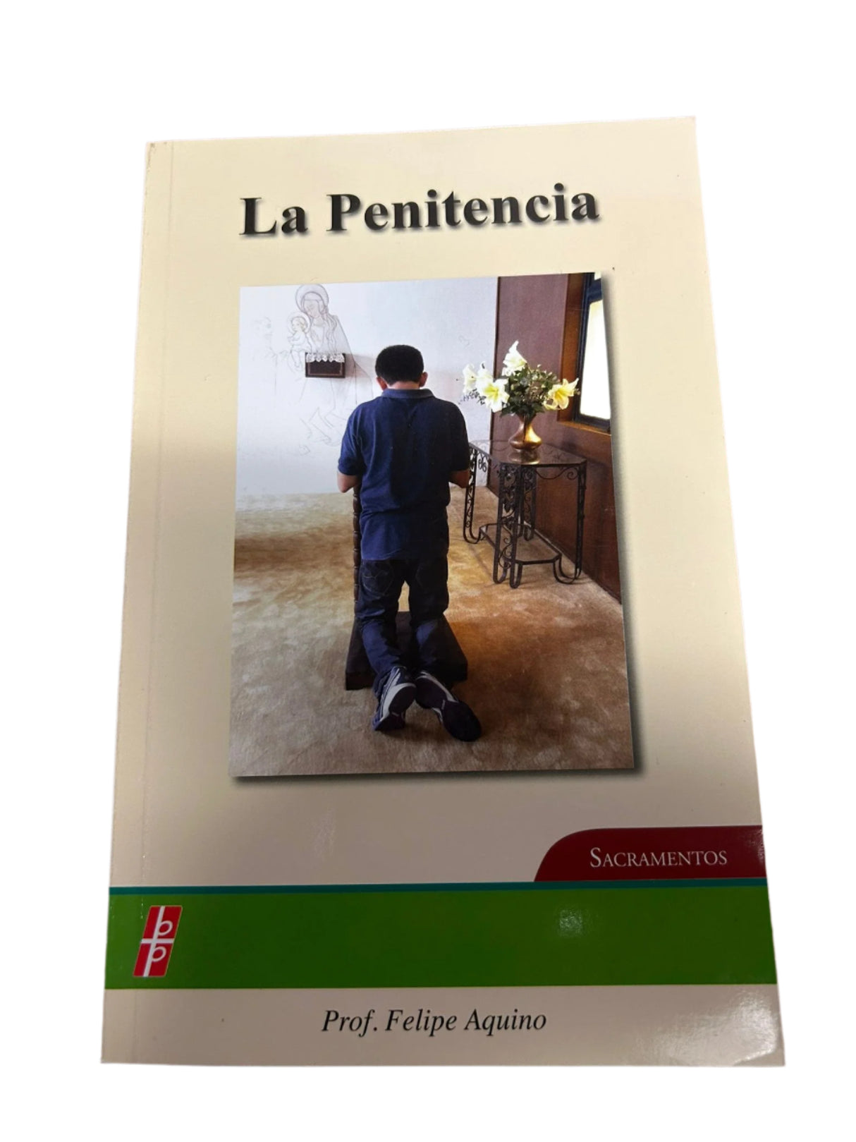 La Penitencia, Sacramentos