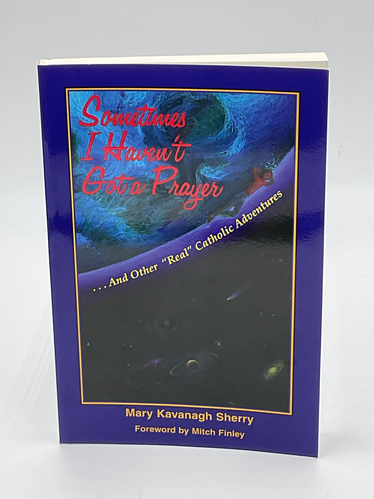 Sometimes I Havent Got a Praye