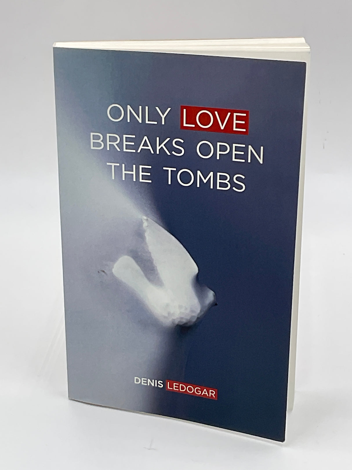 Only love breaks open the Tombs