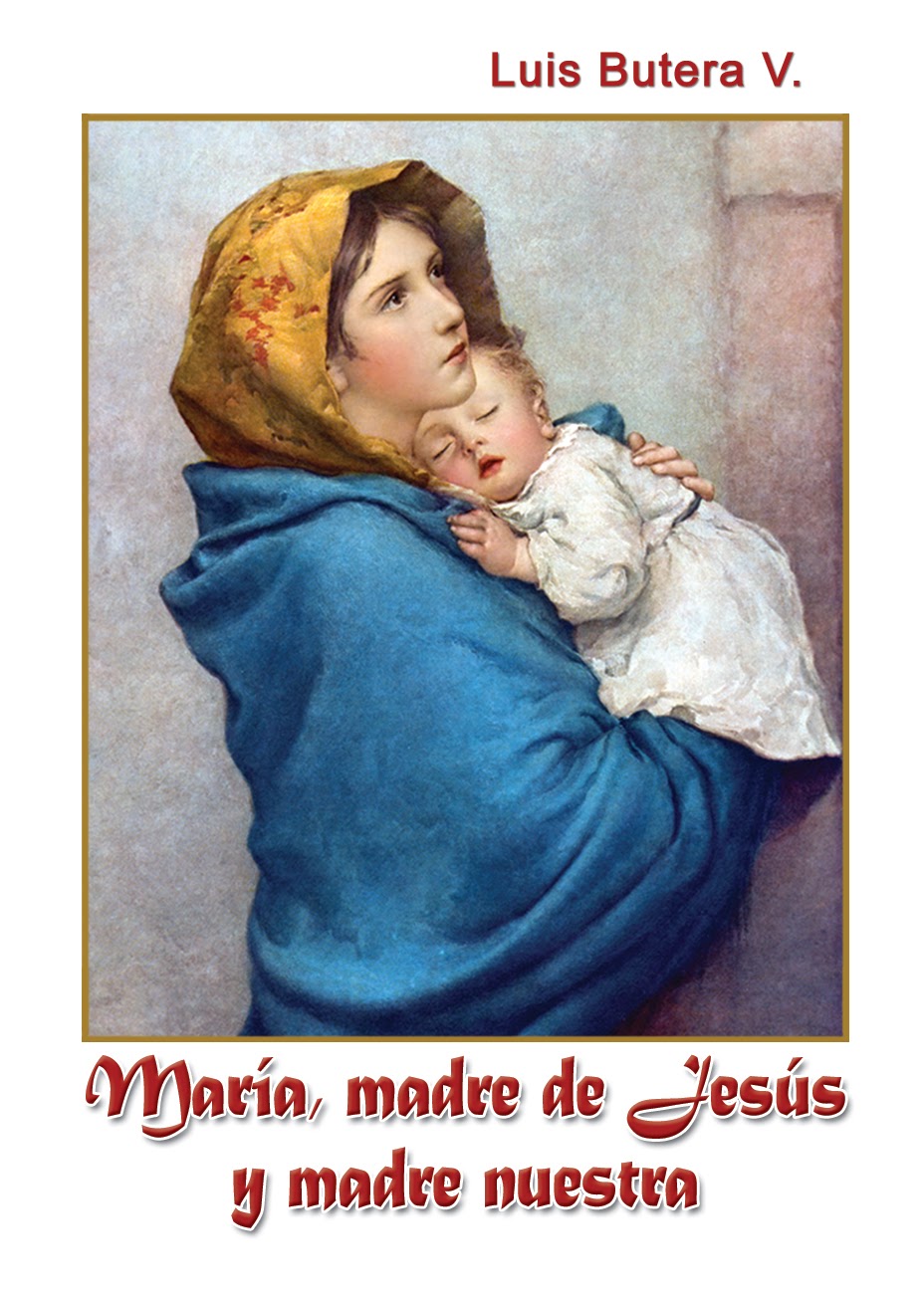 MARÍA MADRE DE JESÚS Y MADRE NUESTRA