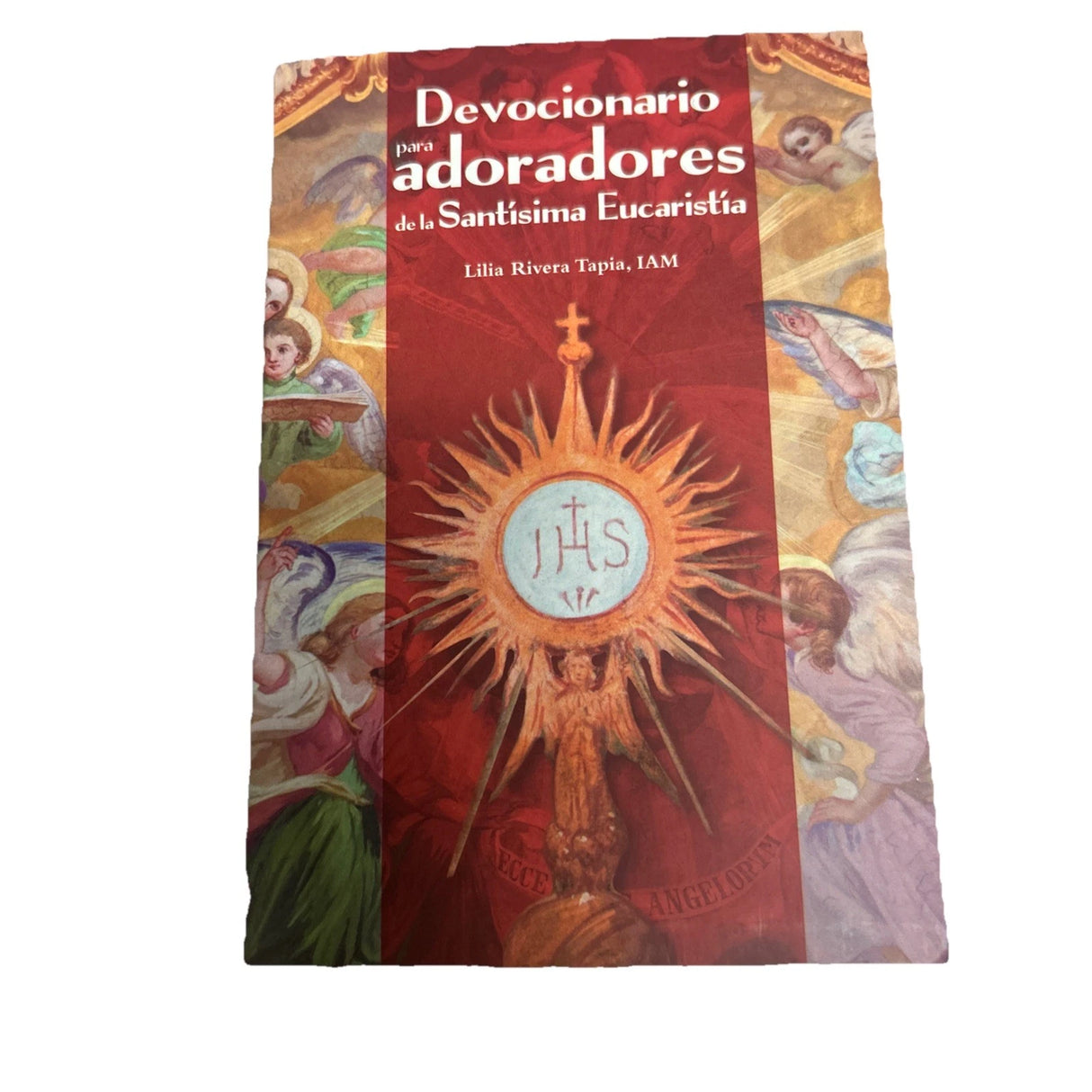 DEVOCIONARIO PARA ADORADORES DE LA SANTÍSIMA EUCARISTÍA