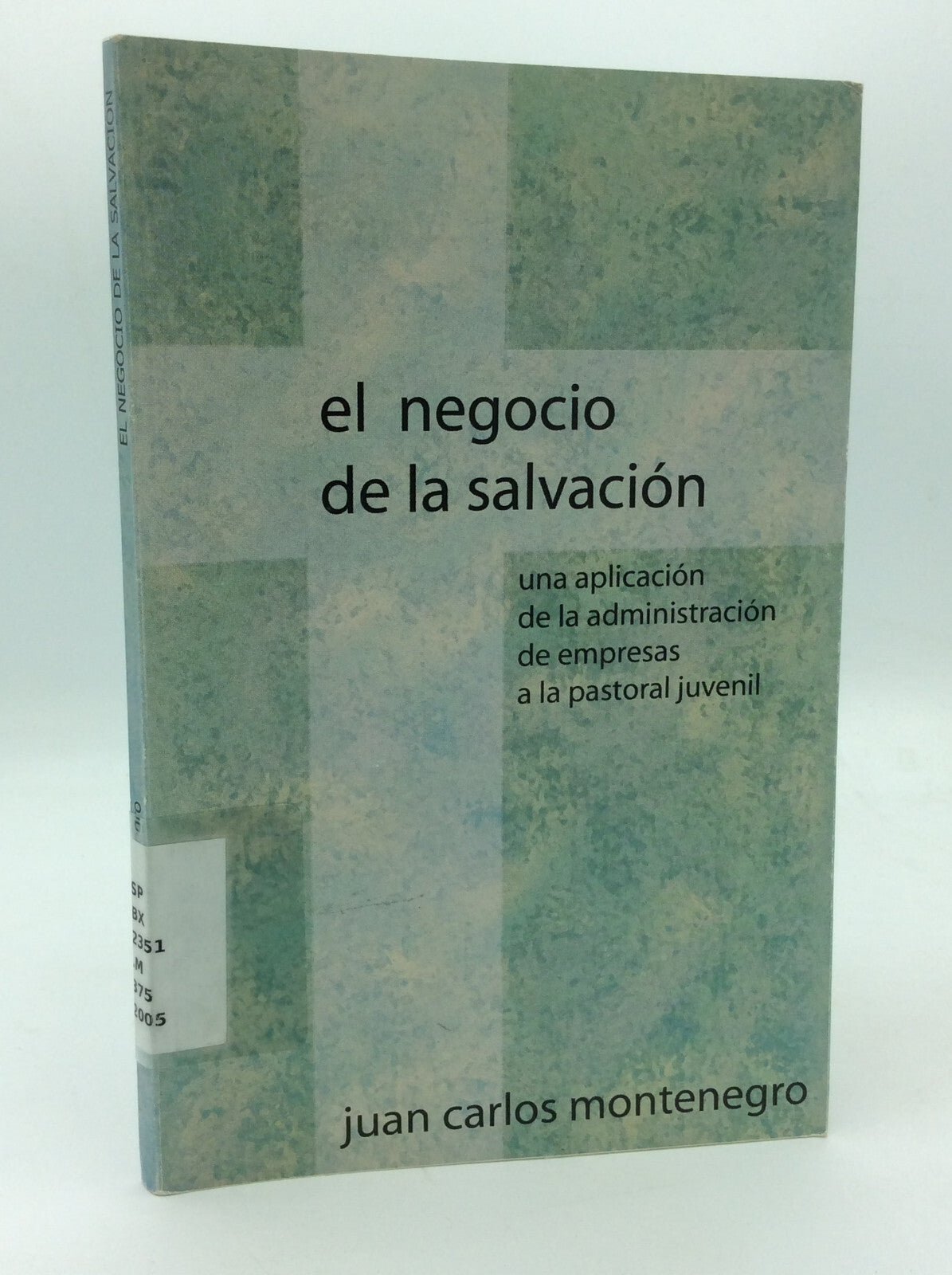 EL NEGOCIO DE LA SALVACION - Juan Carlos Montenegro - 2005